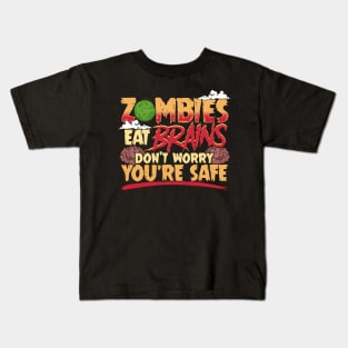 Zombies Eat Brains So Don't Worry You're Safe Kids T-Shirt